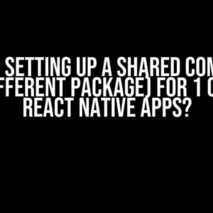 Trouble Setting Up a Shared Component (in a Different Package) for 1 or More React Native Apps?